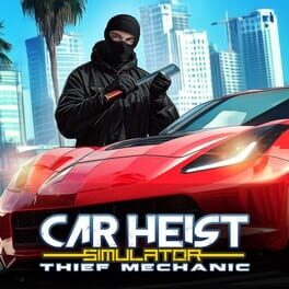 Car Heist Simulator: Thief Mechanic Cover