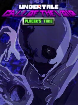 Undertale: Call of the Void - Placek's Take Cover