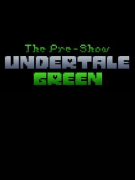 Undertale Green: The Pre-Show Cover