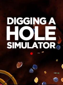 Digging a Hole Simulator Cover
