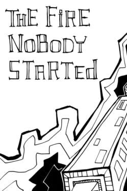 The Fire Nobody Started Cover