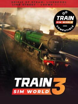 Train Sim World 4: Spirit of Steam - Liverpool Lime Street - Crewe Cover