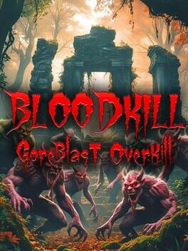 Bloodkill: Goreblast Overkill Cover