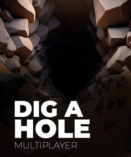 Dig A Hole