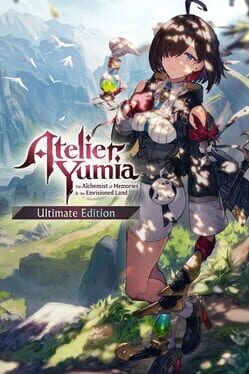 Atelier Yumia: The Alchemist of Memories & the Envisioned Land - Ultimate Edition Cover