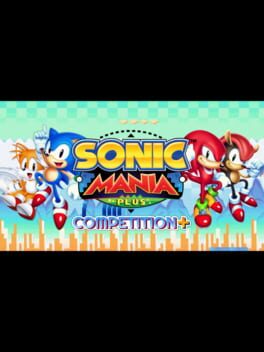 Sonic Mania Competition Plus Cover