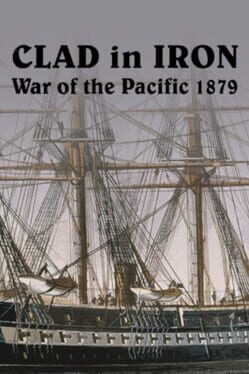 Clad In Iron: War of The Pacific 1879 Cover