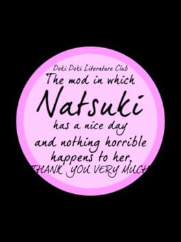 Doki Doki Literature Club The Mod In Which Natsuki Has A Nice Day And Nothing Horrible Happens To Her, Thank You Very Much Cover