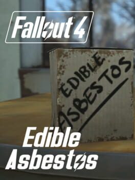 Fallout 4: Edible Asbestos Cover