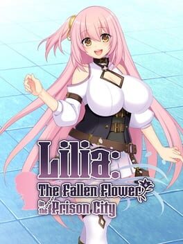 Lilia: The Fallen Flower in the Prison City Cover