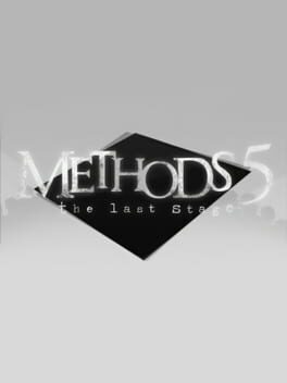Methods 5: The Last Stage
