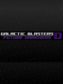 Galactic Blasters D: Future Darkness Cover