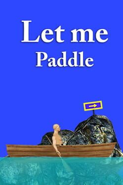 Let me Paddle : Difficult Boat Paddling Game Cover