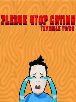 Please Stop Crying: Terrible Twos Cover