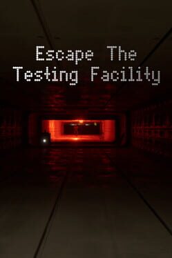 Escape the Testing Facility Cover