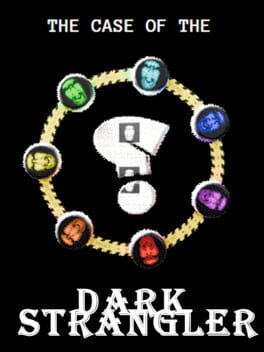 The Case of the Dark Strangler