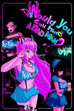 Would You Call Him a Bad Man? Cover