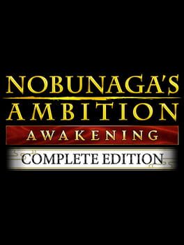 Nobunaga's Ambition: Awakening - Complete Edition Cover