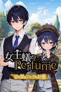 Queen Ant Perfume Episode 0: The Mad Love of Jack the Ripper Cover