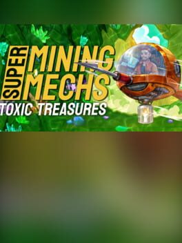 Super Mining Mechs: Toxic Treasures Cover