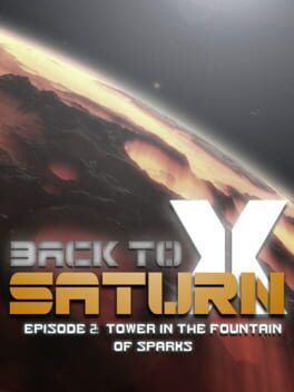 Back to Saturn X Episode 2: Tower in the Fountain of Sparks