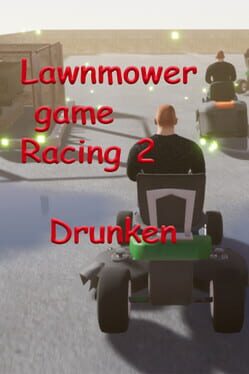 Lawnmower Game Racing 2: Drunken Cover
