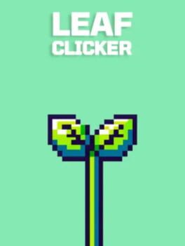 Leaf Clicker: Grow Your Green Thumb! Cover