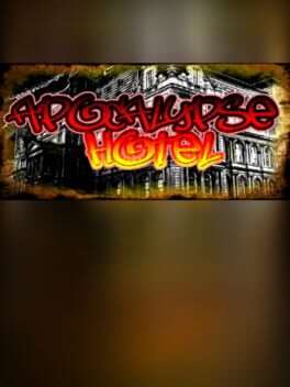 Apocalypse Hotel: The Post-Apocalyptic Hotel Simulator!