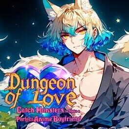 Dungeon of Love: Catch Monsters to Make a Perfect Anime Boyfriend Cover