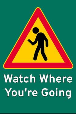 Watch Where You're Going Cover