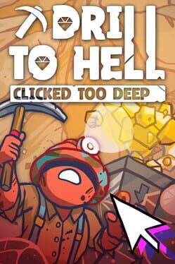 Drill to Hell: Clicked Too Deep Cover