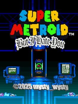 Super Metroid But I Hate You Cover