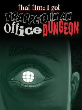 That Time I Got Trapped in an Office Dungeon Cover
