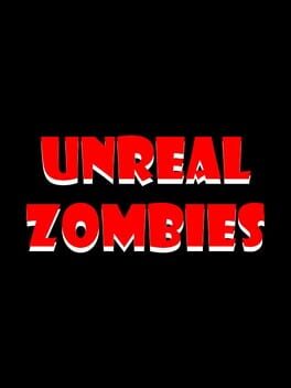 Unreal Zombies