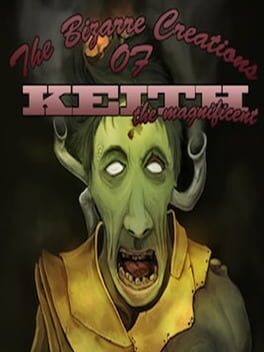 The Bizarre Creations of Keith the Magnificent Cover