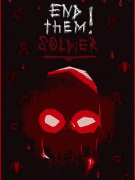End Them, Soldier! Cover