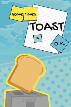 Sometimes Toast Is O.K. Cover