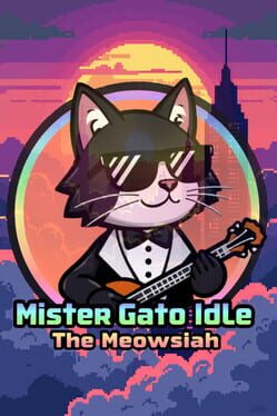 Mister Gato Idle: The Meowsiah Cover