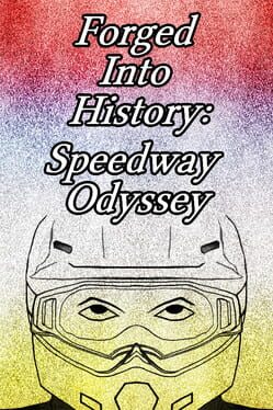 Forged Into History: Speedway Odyssey Cover