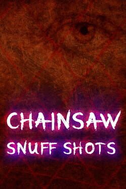 Chainsaw Snuff Shots Cover