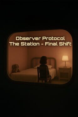 Observer Protocol: The Station - Final Shift Cover