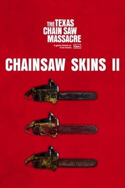 The Texas Chain Saw Massacre: Chainsaw Skin Variants 2 Cover