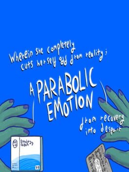 Wherein She Completely Cuts Herself From Reality: A Parabolic Emotion from recovery into despair Cover