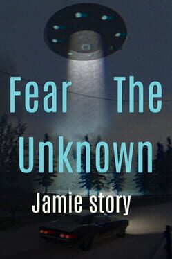 Fear the Unknown: Jamie Story Cover
