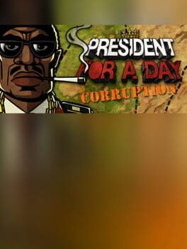 President for a Day - Corruption