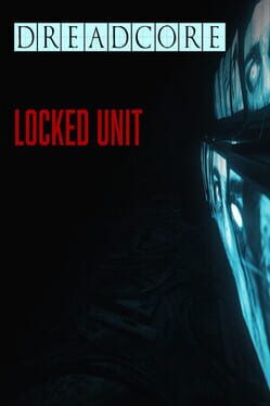Dreadcore: Locked Unit Cover