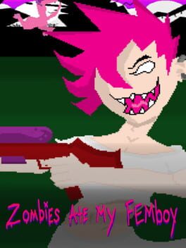 Zombies Ate My Femboy