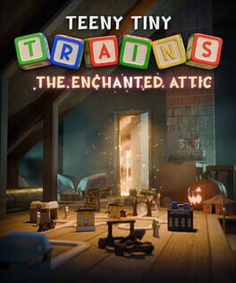 Teeny Tiny Trains: The Enchanted Attic Cover