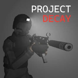 Project Decay: Bodycam FPS Cover