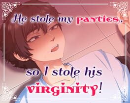 He Stole My Panties, So I Stole His Virginity! Cover